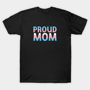 Proud Mom of a Transgender T-Shirt